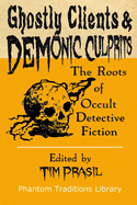 Ghostly Clients and Demonic Culprits: The Roots of Occult Detective Fiction
