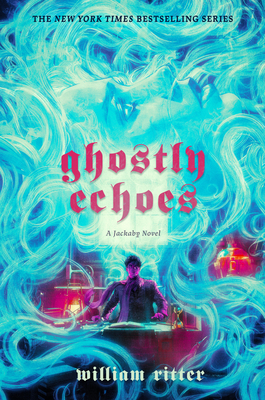 Ghostly Echoes: A Jackaby Novel - Ritter, William
