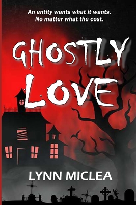 Ghostly Love - Miclea, Lynn