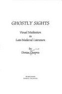 Ghostly Sights: Visual Meditation in Late-Medieval Literature