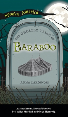 Ghostly Tales of Baraboo - Lardinois, Anna