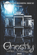 Ghostly Writes Anthology 2018: Plaisted Publishing House Presents