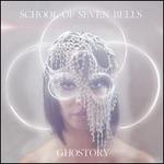 Ghostory - School of Seven Bells