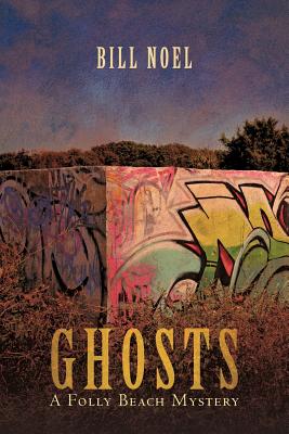 Ghosts: A Folly Beach Mystery - Noel, Bill