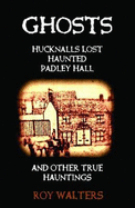 Ghosts: Hucknalls Lost Haunted Padley Hall