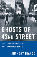 Ghosts of 42nd Street: A History of America's Most Infamous Block