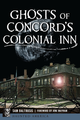 Ghosts of Concord's Colonial Inn - Baltrusis, Sam
