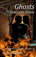 Ghosts of Delacroix House: Ghosts of Delacroix House