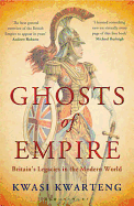 Ghosts of Empire: Britain's Legacies in the Modern World