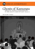Ghosts of Kanungu: Fertility, Secrecy and Exchange in the Great Lakes of East Africa