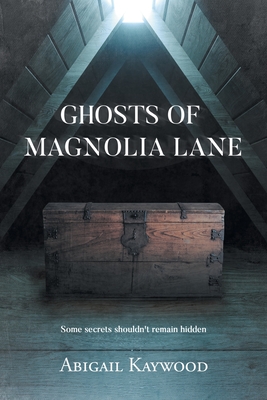 Ghosts of Magnolia Lane - Kaywood, Abigail