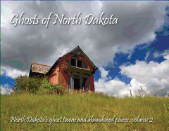 Ghosts of North Dakota