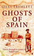 Ghosts of Spain: Travels Through a Country's Hidden Past - Tremlett, Giles