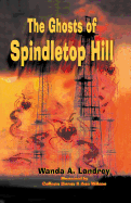 Ghosts of Spindletop Hill