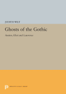 Ghosts of the Gothic: Austen, Eliot and Lawrence