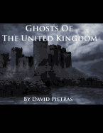 Ghosts of The United Kingdom - Pietras, David