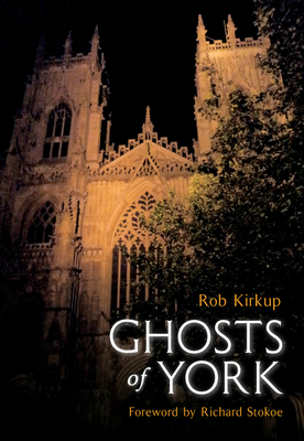 Ghosts of York - Kirkup, Rob