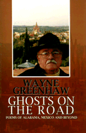 Ghosts on the Road: Poems of Alabama, Mexico and Beyond