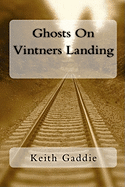 Ghosts on Vintners Landing