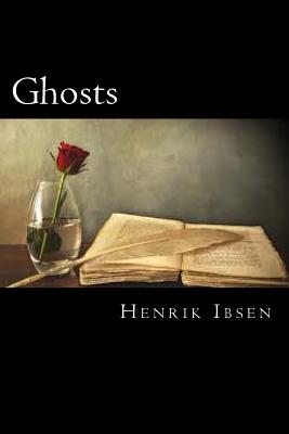 Ghosts - Ibsen, Henrik