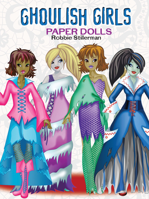 Ghoulish Girls Paper Dolls - Stillerman, Robbie