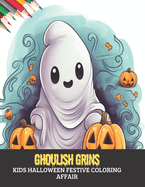 Ghoulish Grins: Kids Halloween Festive Coloring Affair, 50 pages, 8.5x11 inches