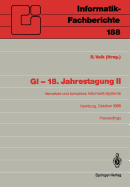 GI -- 18. Jahrestagung II: Vernetzte Und Komplexe Informatik-Systeme. Hamburg, 17.-19. Oktober 1988. Proceedings
