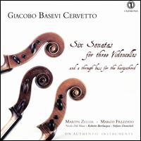 Giacobo Basevi Cervetto: Six Sonatas for three Violoncellos and a through bass for the harpsichord - Marco Frezzato (cello); Martin Zeller (cello); Nicola Dal Maso (violone); Roberto Bevilacqua (contrabass);...