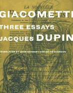 Giacometti: Three Essays - Dupin, Jacques, and Ashbery, John (Translated by), and Evenson, Brian (Translated by)