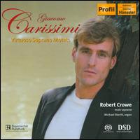 Giacomo Carissimi: Virtuoso Soprano Motets  - Michael Eberth (organ); Robert Crowe (soprano)