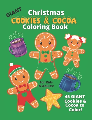 GIANT Christmas Cookies & Cocoa Coloring Book For Kids & Adults: 45 Easy Fun Color Pages For Toddlers and Kids - Kids Purple Press