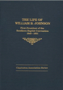 Giant in the Land: The Life of William B. Johnson: First President of the Southern Baptist Convention