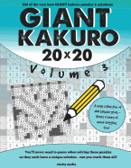 Giant Kakuro Volume 3: 100 20x20 Puzzles & Solutions