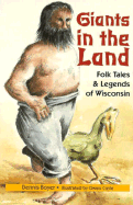 Giants in the Land: Folk Tales and Legends of Wisconsin