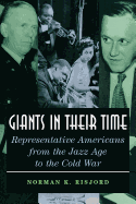 Giants in Their Time: Representative Americans from the Jazz Age to the Cold War