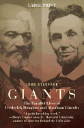 Giants: The Parallel Lives of Frederick Douglass & Abraham Lincoln