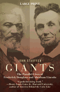 Giants: The Parallel Lives of Frederick Douglass & Abraham Lincoln - Stauffer, John