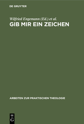 Gib mir ein Zeichen - Engemann, Wilfried (Editor), and Volp, Rainer (Editor)