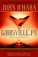 Gibbsville, Pa: The Classic Stories - O'Hara, John, and Bruccoli, Matthew J, Professor (Editor), and Higgins, George V (Preface by)