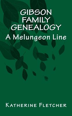 Gibson Family Genealogy: A Melungeon Line - Fletcher, Katherine