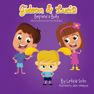 Gideon and Lucia Befriend a Bully: Biblical Lessons for the Tiny Theologian