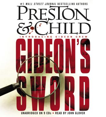 Gideon's Sword - Preston, Douglas J, and Child, Lincoln, and Glover, John (Read by)