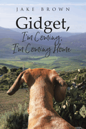 Gidget, I'm Coming, I'm Coming Home