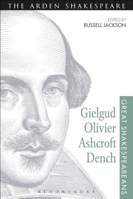 Gielgud, Olivier, Ashcroft, Dench: Great Shakespeareans: Volume XVI - Jackson, Russell, Professor (Editor)