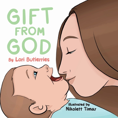 Gift from God - Butierries, Lori, and Peterson, Travis (Designer)