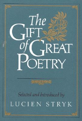 Gift of Great Poetry - Stryk, Lucien