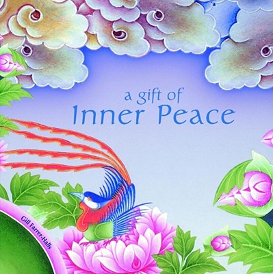 Gift of Inner Peace - Farrer-Halls, Gill, and Mq Publications, and Rice, Patty (Editor)