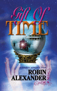 Gift of Time - Alexander, Robin