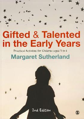 Gifted and Talented in the Early Years: Practical Activities for Children aged 3 to 6 - Sutherland, Margaret (Editor)