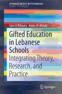 Gifted Education in Lebanese Schools: Integrating Theory, Research, and Practice